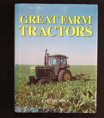 Great Farm Tractors   C. H. Wendel   Bison Books Hardback 1994