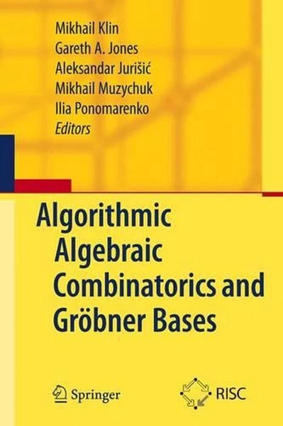 Algorithmic Algebraic Combinatorics and Grbner Bases by Mikhail Klin (English) P