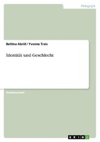 IdentitäT Und Geschlecht Bettina Abriß