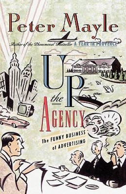 Up the Agency: The Funny Business Of Advertising - Paperback - GOOD