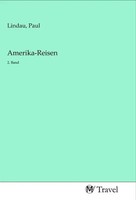 Paul Lindau | Amerika-Reisen | Taschenbuch | Deutsch | 2. Band | MV-Travel
