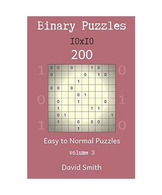 Binary Puzzles - 200 Easy to Normal Puzzles 10x10 vol.3, Smith, David