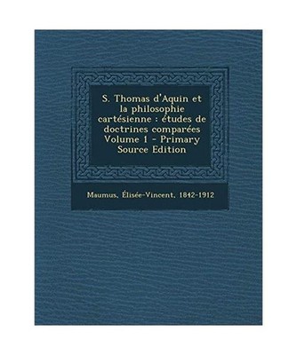 S. Thomas D'Aquin Et La Philosophie Cartesienne: Etudes de Doctrines Comparees V