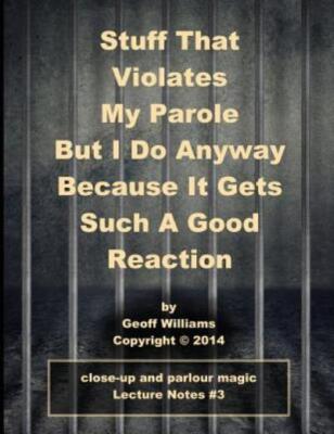 Stuff That Violates My Parole: (But I Do Anyway Because It Gets Such A Good...