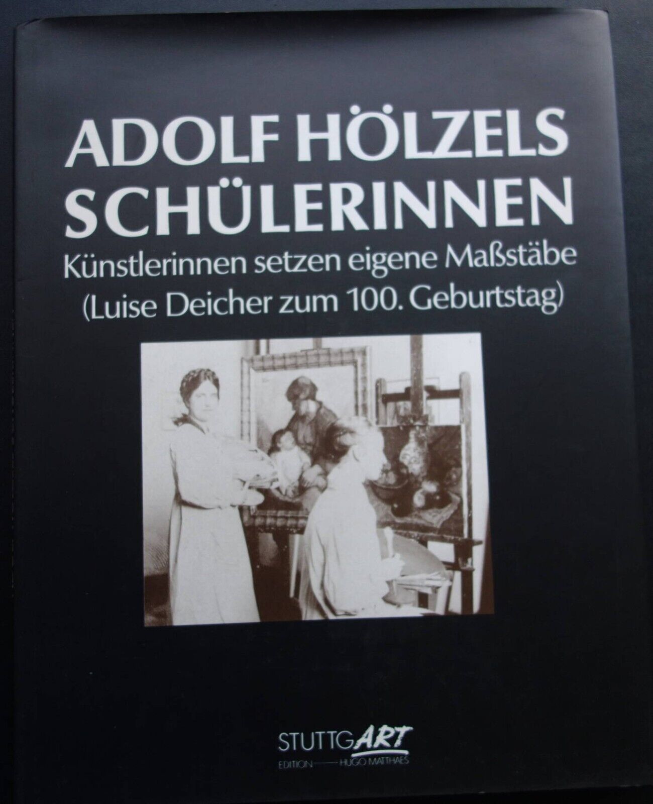 Adolf Hölzels Schülerinnen.  Luise Deicher zum 100. Helmut Herbst (Hrsg.) - Helmut Herbst