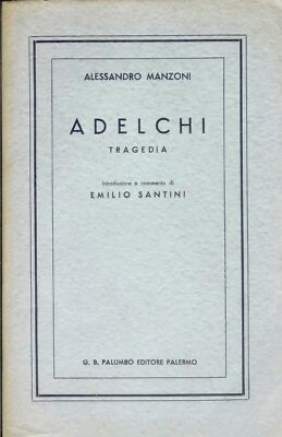ADELCHI di Alessandro Manzoni ed. G.B.Palumbo - A12
