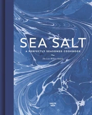 Sea Salt: A Perfectly Seasoned Cookbook - Hardcover By Lea-Wilson Family - GOOD