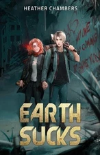Earth Sucks by Heather Chambers