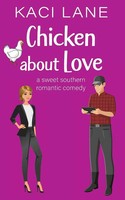 Chicken About Love | A Sweet Southern Romantic Comedy | Kaci Lane | Taschenbuch