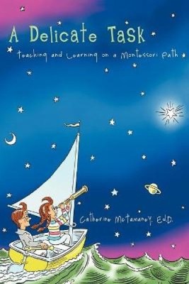 Eine heikle Aufgabe: Lehren und Lernen auf einem Montessori-Weg [Taschenbuch]