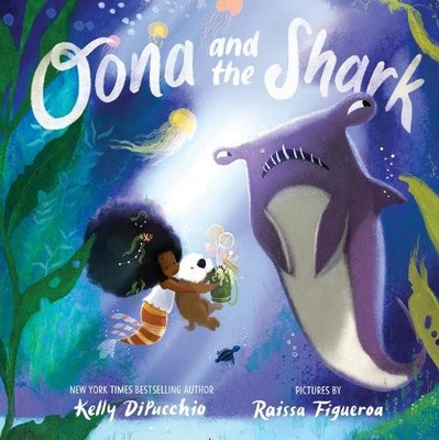 Oona and the Shark by Kelly DiPucchio, Raissa Figueroa - 9780008511845