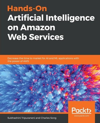 Hands-On Artificial Intelligence on Amazon Web Services | Tripuraneni (u. a.)