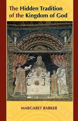 The Hidden Tradition Of The Kingdom Of God