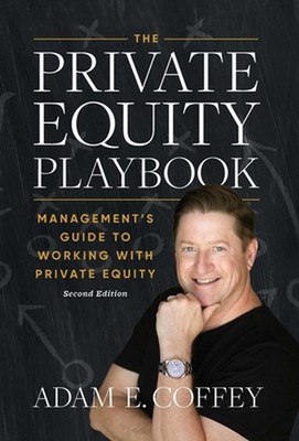 The Private Equity Playbook: Management's Guide to Working with Private Equity 2