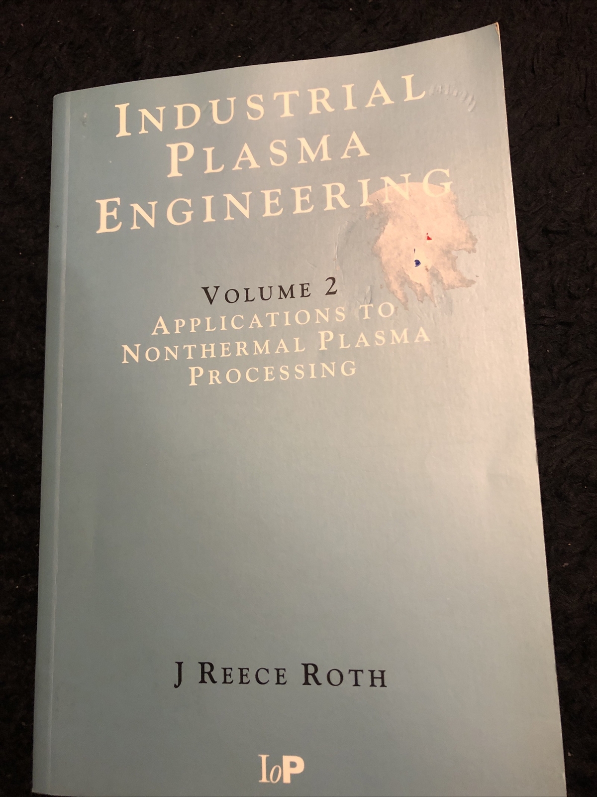 Industrial Plasma Engineering: Volume 2 - Applications to Nonthermal Plasma...