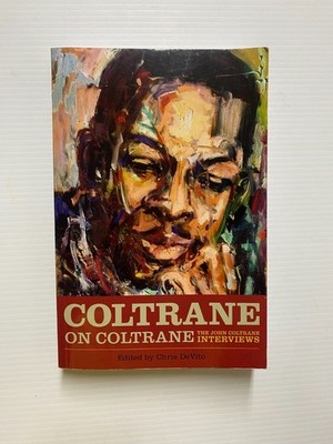 Coltrane on Coltrane: The John Coltrane Interviews (Paperback or Softback)