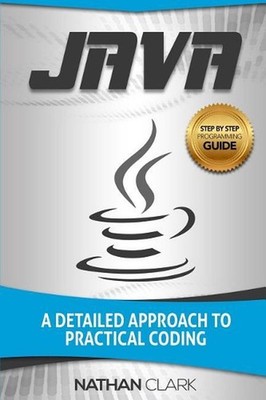 Java: A Detailed Approach to Practical Coding by Nathan Clark (English) Paperbac