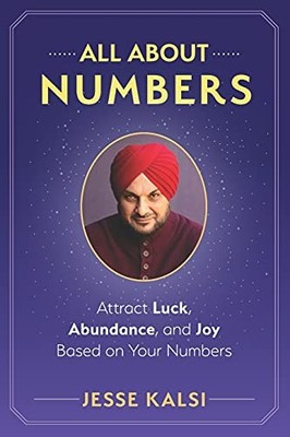 All About Numbers: Attract Luck, Abund..., Kalsi, Jesse