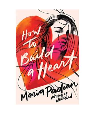 How to Build a Heart, Maria Padian