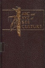 The Abc and Xyz of Bee Culture by Amos Ives Root