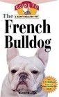 The French Bulldog: An Owner's Guide to a Happy Healthy Pet by Kathy Dannel (Paperback / softback, 2000)