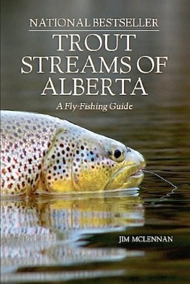 Trout Streams of Alberta - perfect Jim McLennan|Derek Bird
