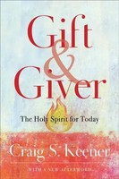 Craig S. Keener | Gift And Giver - The Holy Spirit For Today | Taschenbuch