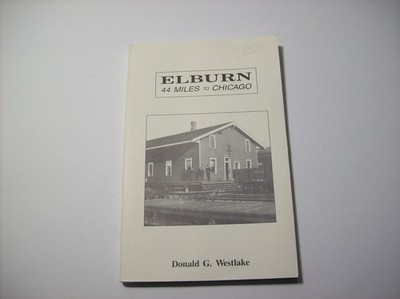 ELBURN FOURTY-FOUR MILES TO CHICAGO, by Donald G. Westlake, AUTHOR SIGNED, 1989