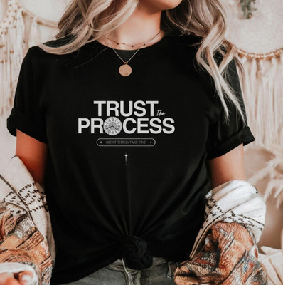 Trust the Process motivational tee | Inspirational Typography Shirt