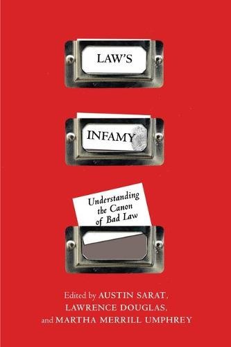 Law`s Infamy – Understanding the Canon of Bad Law Sarat Douglas Umphrey Hardback