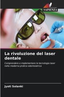 Jyoti Solanki | La Rivoluzione Del Laser Dentale | Taschenbuch | Italienisch