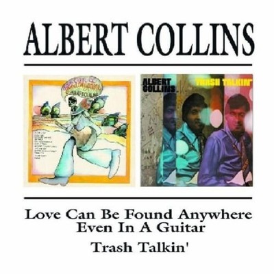 Collins, Albert - Love Can Be Found Anywhere / Trash Talkin' CD NEU OVP