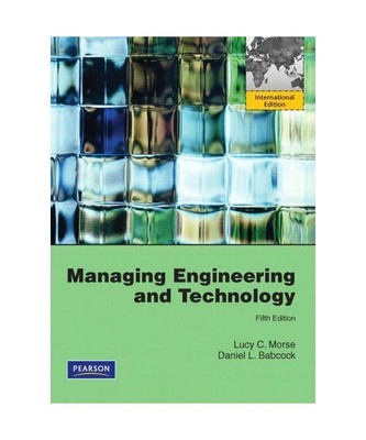 Managing Engineering and Technology: International Version, Lucy C. Morse, Danie