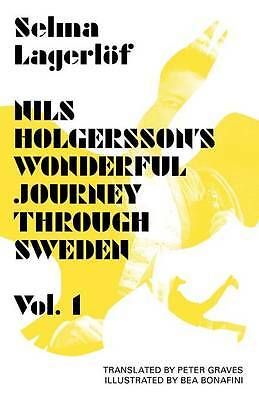 Nils Holgersson's Wonderful Journey Through Sweden: Volume 1: Volume 1 by...