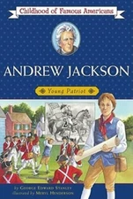 Andrew Jackson: Young Patriot by George E Stanley: New