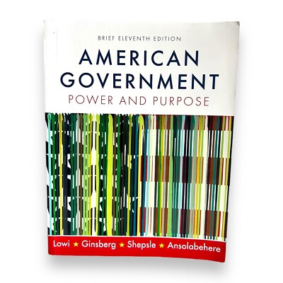 Amerikanische Regierung Macht und Zweck von Lowi Shepsle Ginsberg Ansolabehere Buch