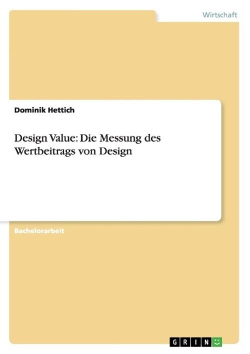 Dominik Hettich | Design Value: Die Messung Des Wertbeitrags Von