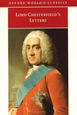 LORD CHESTERFIELD'S LETTERS (OXFORD WORLD'S CLASSICS) By David Roberts