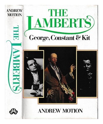 Motion, Andrew The Lamberts George, Constant & Kit / Motion 1986 First Edition