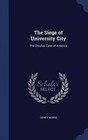 The Siege of University City: The Dreyfus Case of America by Sidney Morse (Hardback, 2015)