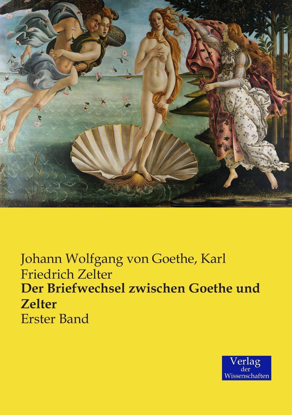 Thumbnail - Der Briefwechsel Zwischen Goethe Und Zelter Erster Band Goethe (u. A.)