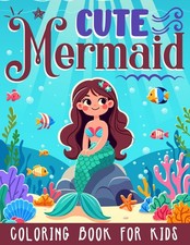 Mermaid Coloring Book For Kids Ages 4-8: Cute and Easy Mermaids and Ocean Animal