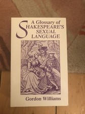 A Glossary of Shakespeare's Sexual Language - Gordon Williams