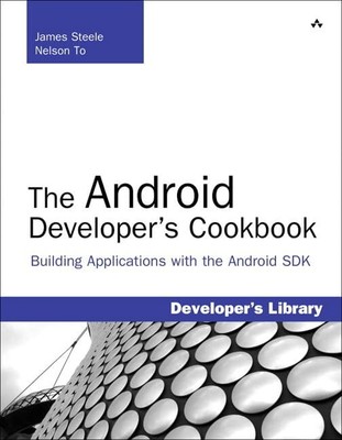 The Android Developer's Cookbook: Buildi..., To, Nelson