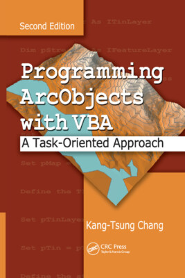 Programming Arcobjects With Vba: A Task-Oriented Approach, Second Edition