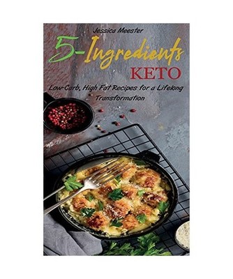 5-Ingredients Keto: Low-Carb, High Fat Recipes for a Lifelong Transformation, Me