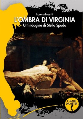 Lorena Lusetti L'ombra di Virginia. Un'indagine di Stella Spada (Paperback)