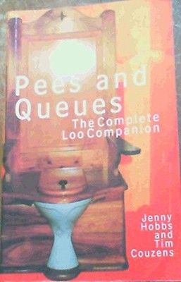 Pees and Queues: The Complete Loo Companion - tim-couzens-jenny-hobbs