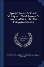 Special Report Of Frank Mcintyre ... Chief, Bureau Of Insular Affairs ... On The