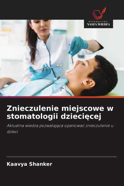 Kaavya Shanker | Znieczulenie Miejscowe W Stomatologii Dzieci¿Cej | Taschenbuch-image